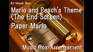 Mario and Peach's Theme (The End Screen)/Paper Mario [Music Box]