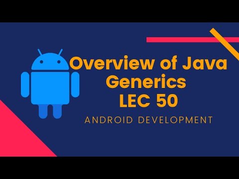 Overview of Java Generics LEC 50