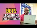 CASAS DE APOSTAS LEGALIDADE QUESTIONADA