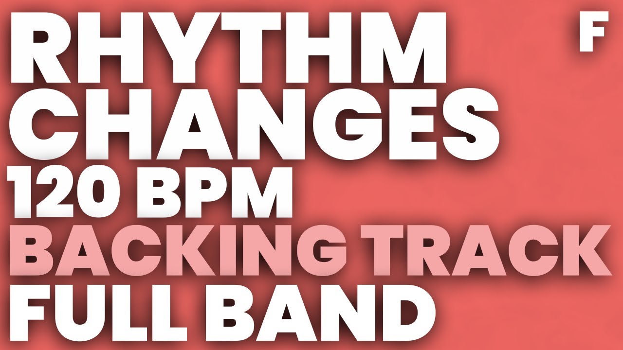 Rhythm Changes in F Backing Track 120 bpm Swing - FULL BAND