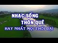 Nhạc Sống 2021 - Nhạc Sống Thôn Quê Hay Nhất Mọi Thời Đại - Nhạc Sống Trữ Tình