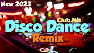 New 2023 Club Mix Disco Dance Remix