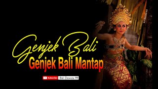 Genjek Bali Terpopuler, Genjek Bali Mantap