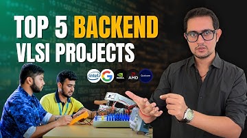 TOP 5 BACKEND VLSI Projects | Digital Electronics | Physical Design & Verification Best Projects
