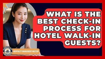 What Is The Best Check-in Process For Hotel Walk-in Guests? - Hospitality Management Mastery