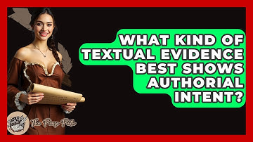 What Kind Of Textual Evidence Best Shows Authorial Intent? - The Prose Path