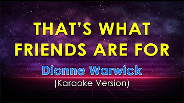 THAT'S WHAT FRIENDS ARE FOR - Dionne Warwick (KARAOKE VERSION)