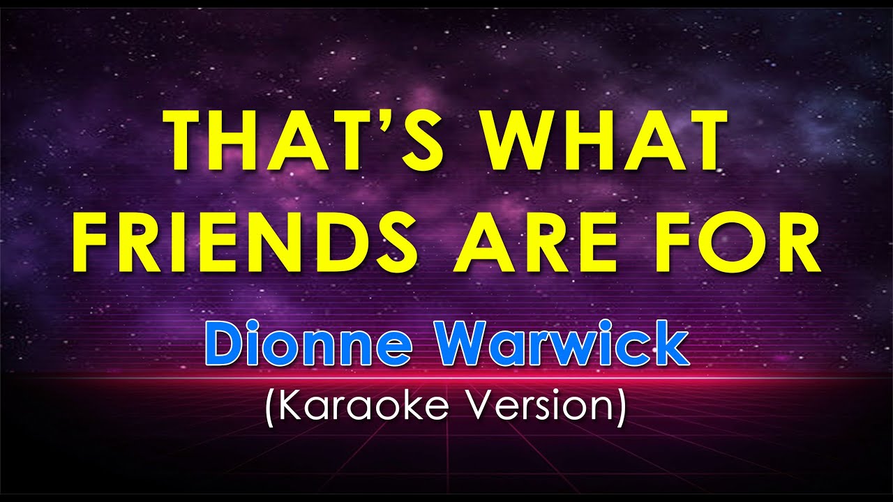 ⁣THAT'S WHAT FRIENDS ARE FOR - Dionne Warwick (KARAOKE VERSION)