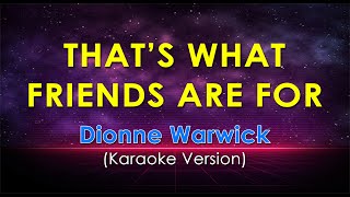 Video thumbnail of "THAT'S WHAT FRIENDS ARE FOR - Dionne Warwick (KARAOKE VERSION)"