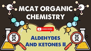 MCAT Organic Chemistry: Chapter 7 - Aldehydes and Ketones II (1\/1)