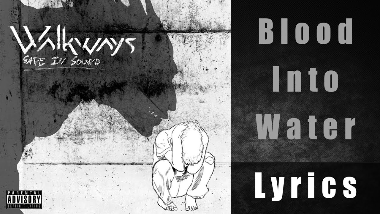 YouTubeでBlood Into Water - Walkways (Safe In Sound) Lyrics HQを視聴 YouTubeでBlood Into Water - Walkways (Safe In Sound) Lyrics HQを視聴