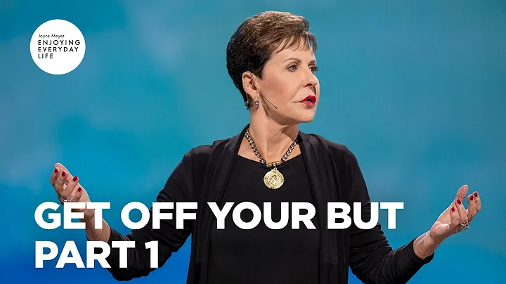 Get Off Your But - Part 1 | Enjoying Everyday Life | Joyce Meyer