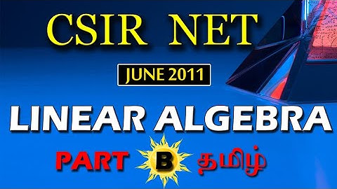 CSIR NET  Mathematics | June 2011 | Linear Algebra | PART - B