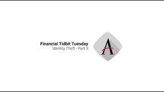 Financial Tidbits with Tony: Identity Theft - Part 3