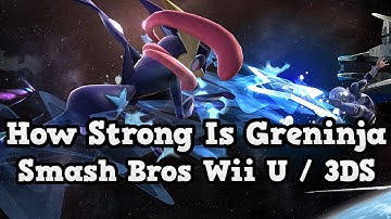 How Strong Is Greninja - Super Smash Wii U / 3DS