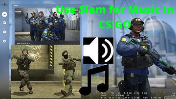How to Setup and Use Slam for Music in CS:GO