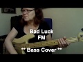 Bad Luck   FM   Bass Cover