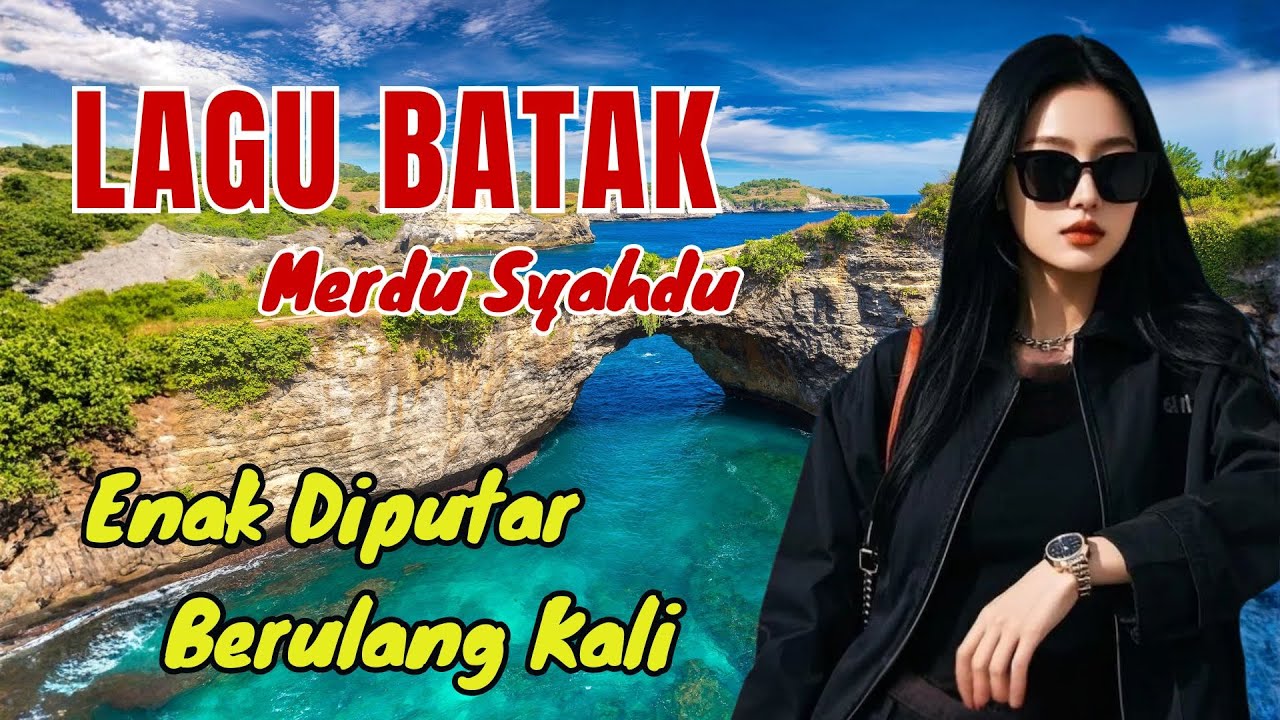 ENAK DIPUTAR BERULANG | LAGU BATAK Hits Teman Aktivitas Santai 