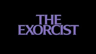 The Exorcist Franchise: Film & Telivision Series - Trailer Title Logos