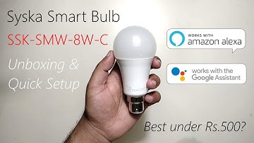 Syska | Wi-Fi Smart Bulb | SSK-SMW-8W-C | Unboxing | Quick Setup | Amazon Echo Dot | Dec 2021 |
