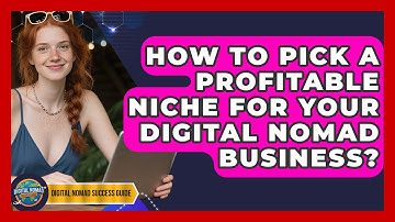How To Pick A Profitable Niche For Your Digital Nomad Business? - Digital Nomad Success Guide