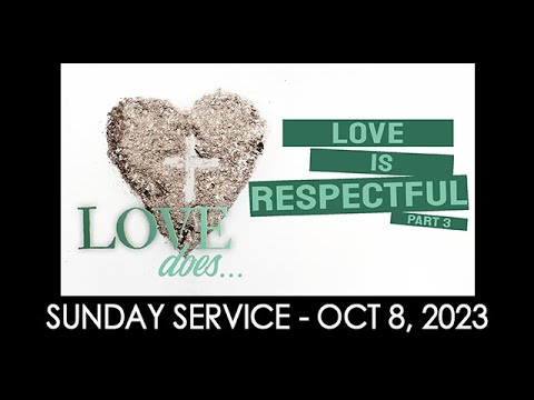 10/08/23 (9:30 am) - "Love Is Respectful"