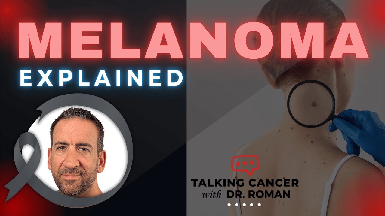 Melanoma: Simple yet Detailed Explanation