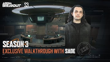 Arena Breakout Season 3 | Exclusive Walkthrough with SADE