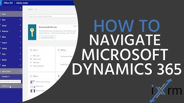 How to Navigate Microsoft Dynamics 365