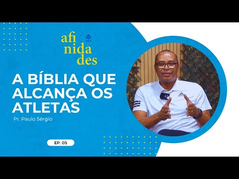 Programa Afinidades - T01EP05 - Paulo Sérgio - a Bíblia que alcança os atletas