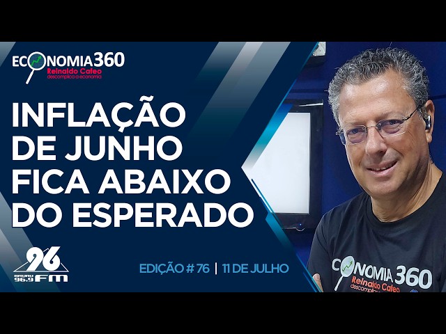 IPCA: inflação de junho fica abaixo do esperado | Corte do Economia 360