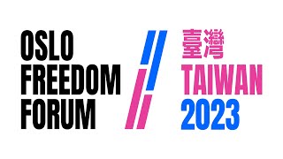 2023 Oslo Freedom Forum In Taiwan