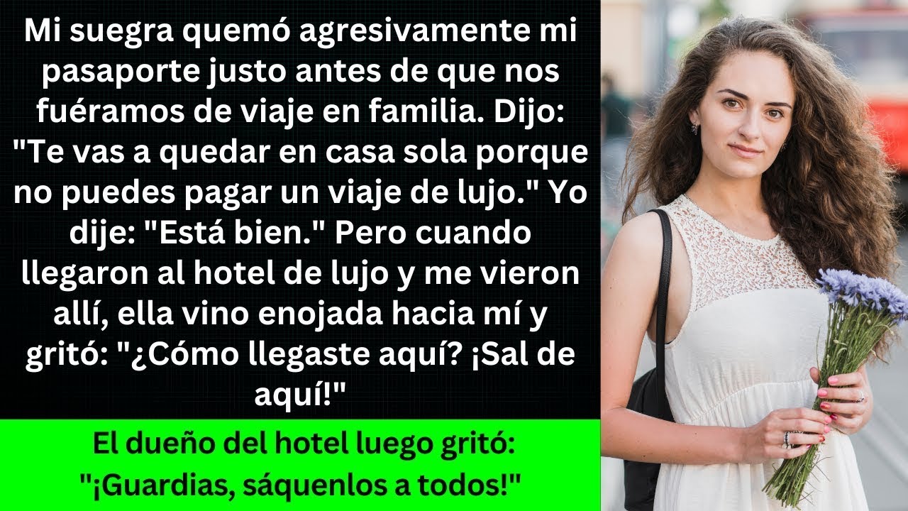 Mi suegra quema mi pasaporte y luego me echa del hotel