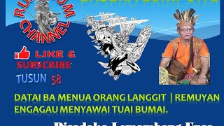 Ensera Iban Lumpong Tusun 58 : Remuyan enggau Menyawai Tuai Bumai | Disadaka Lemambang Unsa