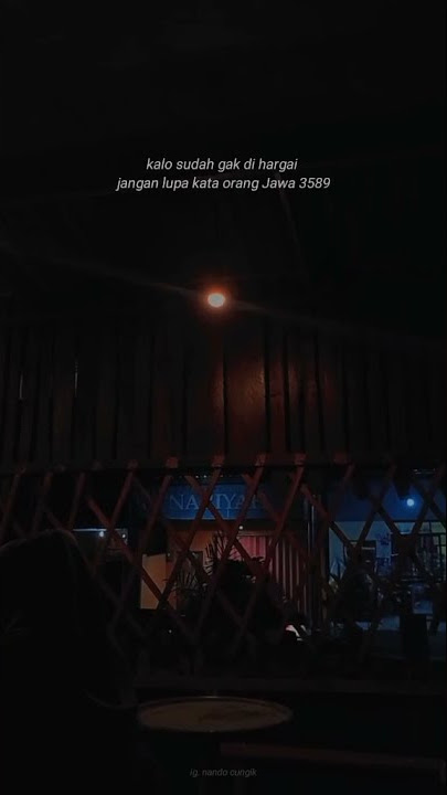 Story Wa | Kalo Sudah Gak Di Hargai, Jangan Lupa Kata Orang Jawa...#shorts