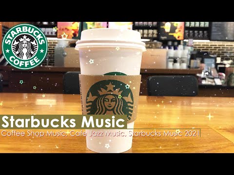 Starbucks Cafe Music - Jazz Music For Study, Work, Relax - Best Starbucks Inspired Music 2022