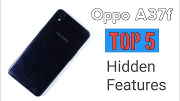 Oppo A37f Top 5 | Hidden Features, You Need To Know, Tips And Tricks