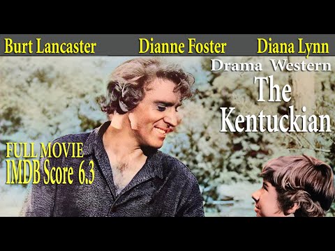The Kentuckian (1955) Burt Lancaster | Burt Lancaster Dianne Foster | Full Movie | IMDB Score 6.3