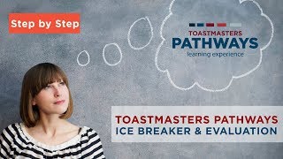 Toastmasters Pathways Tutorial -  How to do Icebreak & Evaluation (Complete Pathways Guide)