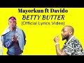 Mayorkun Ft  Davido – Betty Butter(OFFICIAL LYRICS VIDEO)