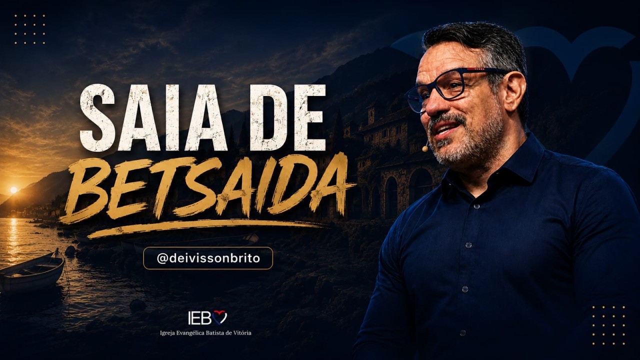 Saia de Betsaida (Marcos 8:22-26) | Pr. Deivisson Brito | 26/05/26
