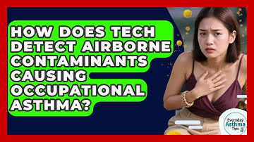 How Does Tech Detect Airborne Contaminants Causing Occupational Asthma? - Everyday Asthma Tips