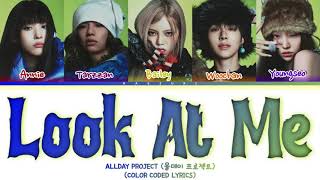 Allday Project 올데이프로젝트 Look At Me Color Coded Lyrics Kaesuri