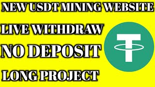 New Free Usdt Mining Website || Live Withdraw || No Withdraw Limit || Instant Withdraw Received ||