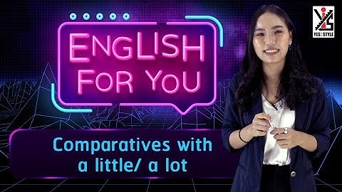 Comparatives with a little a lot ม.3 แบบฝ กห ด