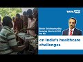 Indias unique healthcare challenges