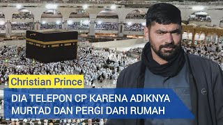 Christian Prince / Seorang Muslim Telepon CP, Karena Video CP Adiknya Murtad & Meninggalkan Rumah