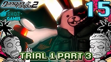 1ShotPlays - Danganronpa 2 Part 15 - Class Trial 1 Part 3 (Blind)