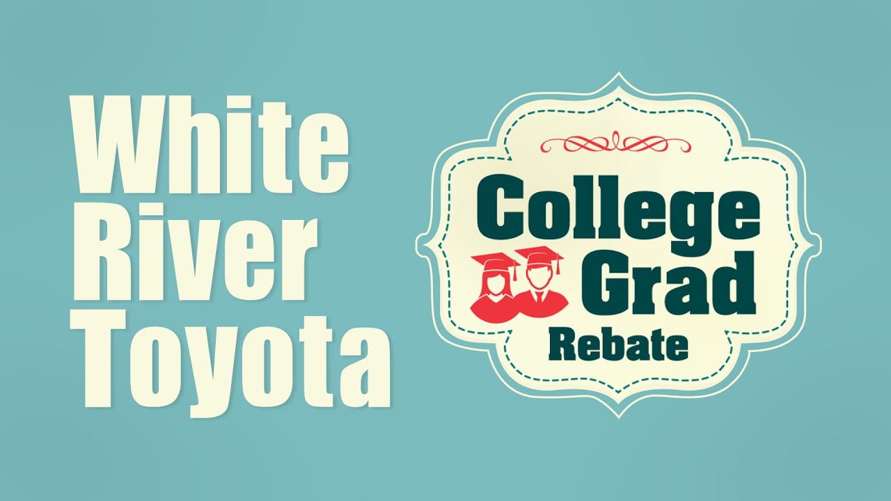 Toyota Recent Grad Rebate | White River Toyota car dealers in bgc
