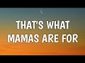 Chris Lane - That's What Mamas Are For (Lyrics)